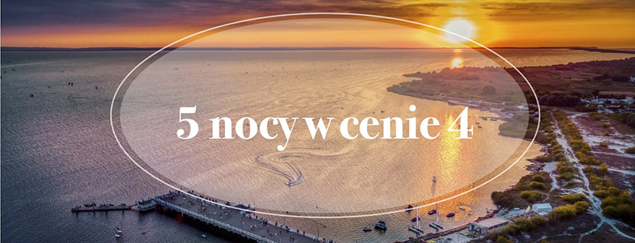 5 nocy w cenie 4 w Jastarni!