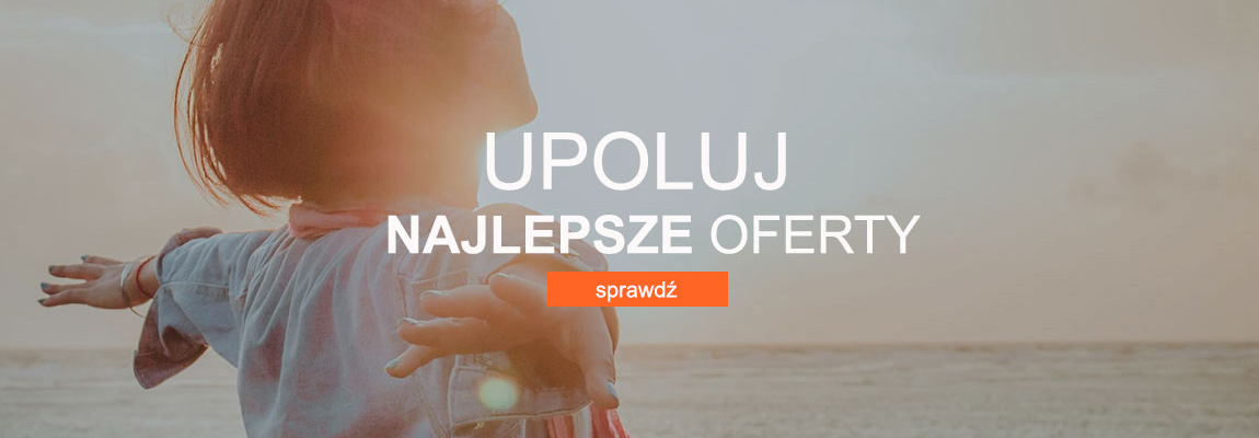 Upoluj najlepsze oferty